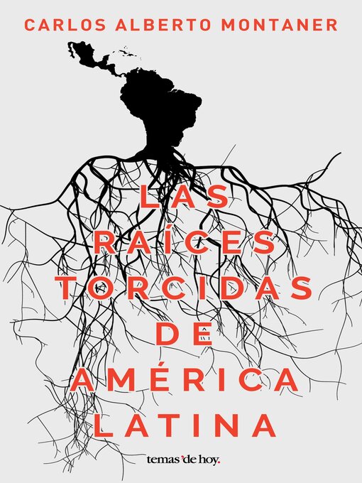 Title details for Las raíces torcidas de América Latina by Carlos Alberto Montaner - Available